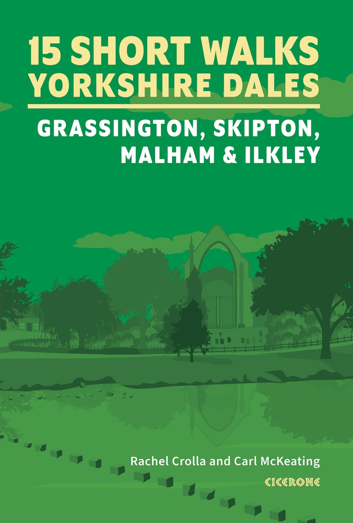 15 Short Walks in the Yorkshire Dales - Grassington, Skipton, Malham and Ilkley - Front Cover
