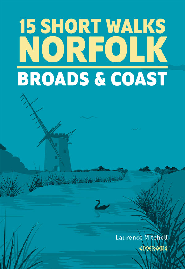 15 Short Walks in Norfolk - Broads and Coast