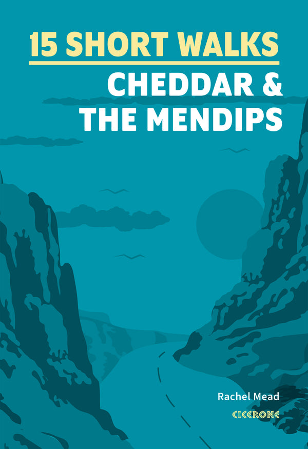 15 Short Walks Cheddar and the Mendips