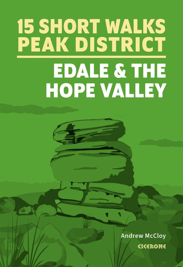 15 Short Walks in the Peak District - Edale and the Hope Valley