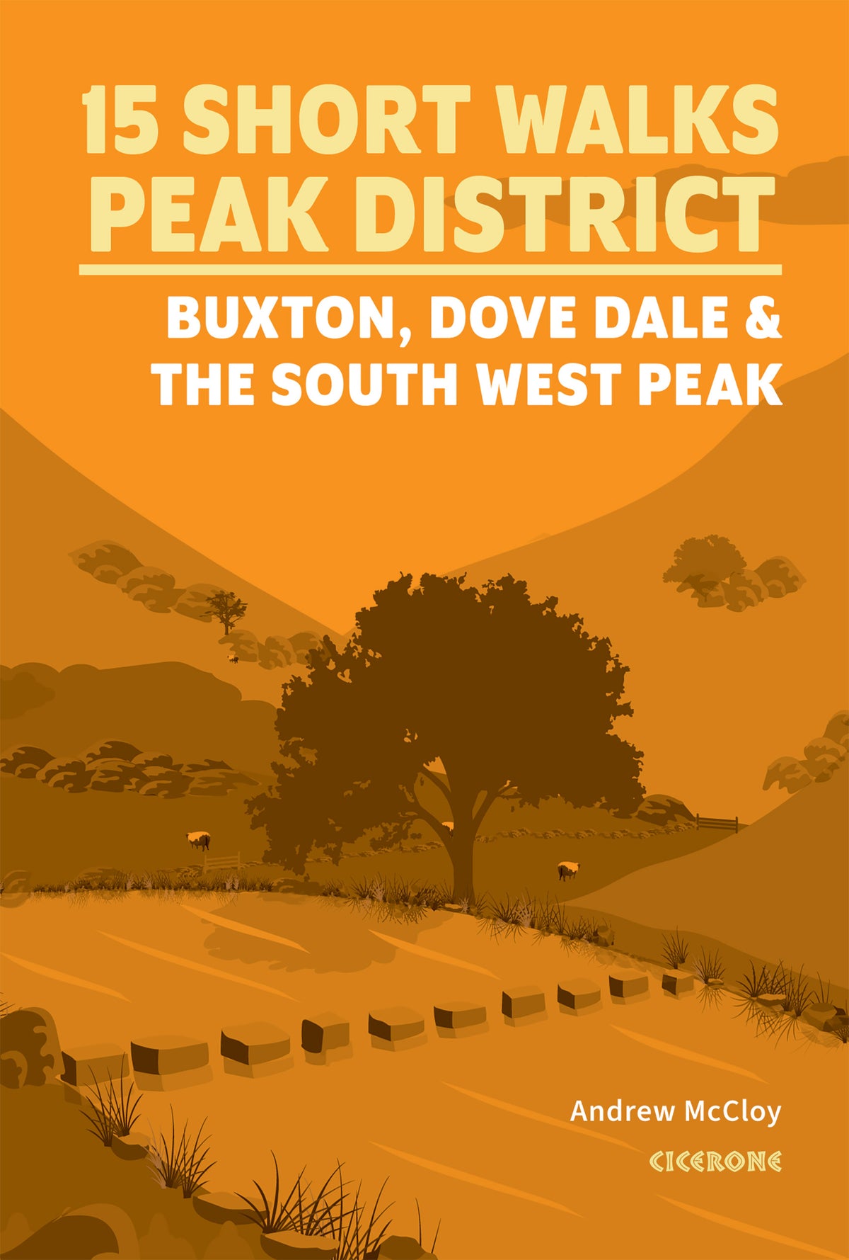 15 Short Walks in the Peak District - Buxton, Dove Dale and the South West Peak - Front Cover
